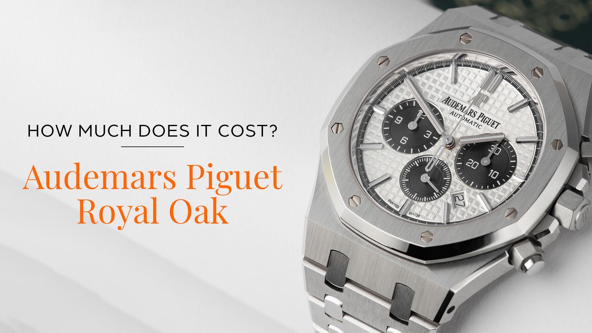 How Much Does an Audemars Piguet Royal Oak Cost? Pricing Breakdown